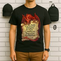 Do Not Meddle In The Affairs Of Dragons For You Are Crunchy T-Shirt
