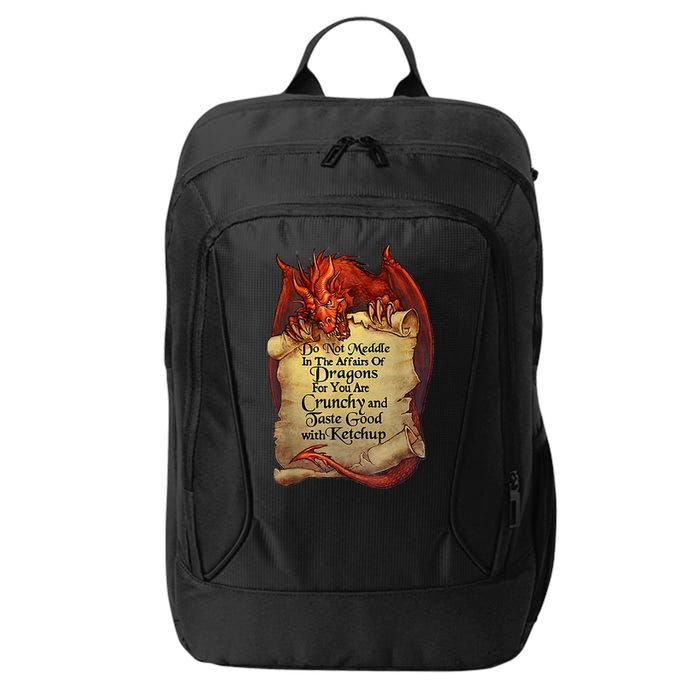 Do Not Meddle In The Affairs Of Dragons For You Are Crunchy City Backpack