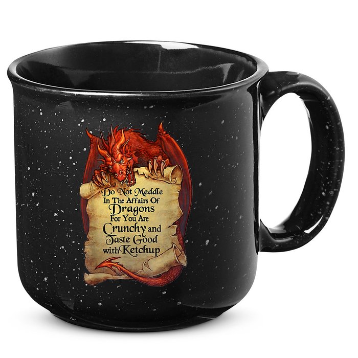 Do Not Meddle In The Affairs Of Dragons For You Are Crunchy 15oz Campfire Ceramic Mug