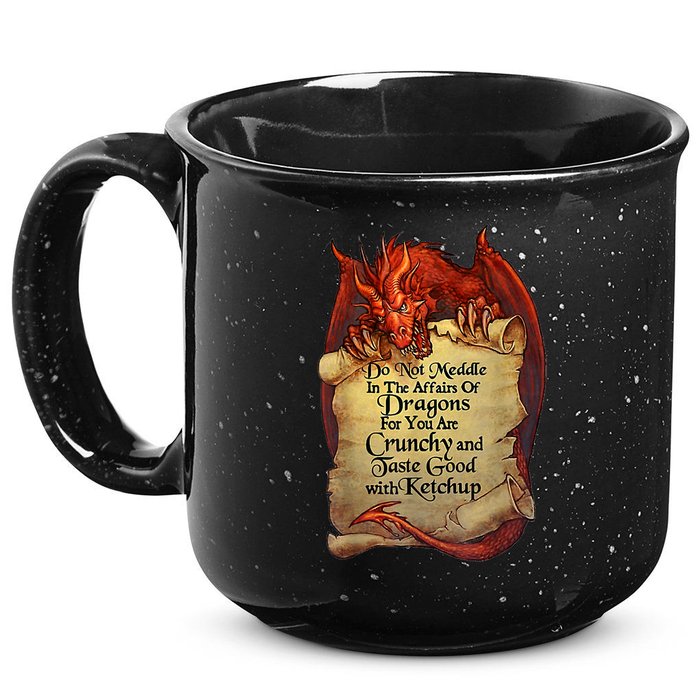 Do Not Meddle In The Affairs Of Dragons For You Are Crunchy 15oz Campfire Ceramic Mug