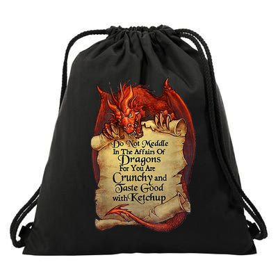 Do Not Meddle In The Affairs Of Dragons For You Are Crunchy Drawstring Bag