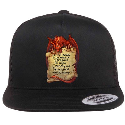 Do Not Meddle In The Affairs Of Dragons For You Are Crunchy Flat Bill Trucker Hat