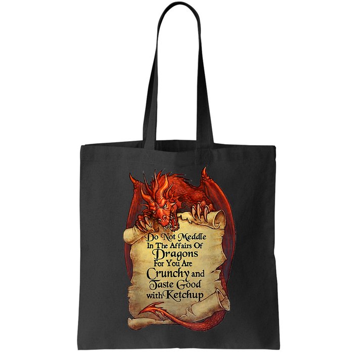Do Not Meddle In The Affairs Of Dragons For You Are Crunchy Bag