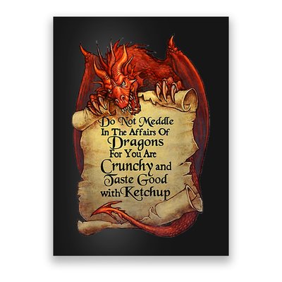 Do Not Meddle In The Affairs Of Dragons For You Are Crunchy Poster
