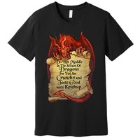 Do Not Meddle In The Affairs Of Dragons For You Are Crunchy Premium T-Shirt