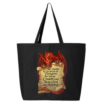 Do Not Meddle In The Affairs Of Dragons For You Are Crunchy 25L Jumbo Tote