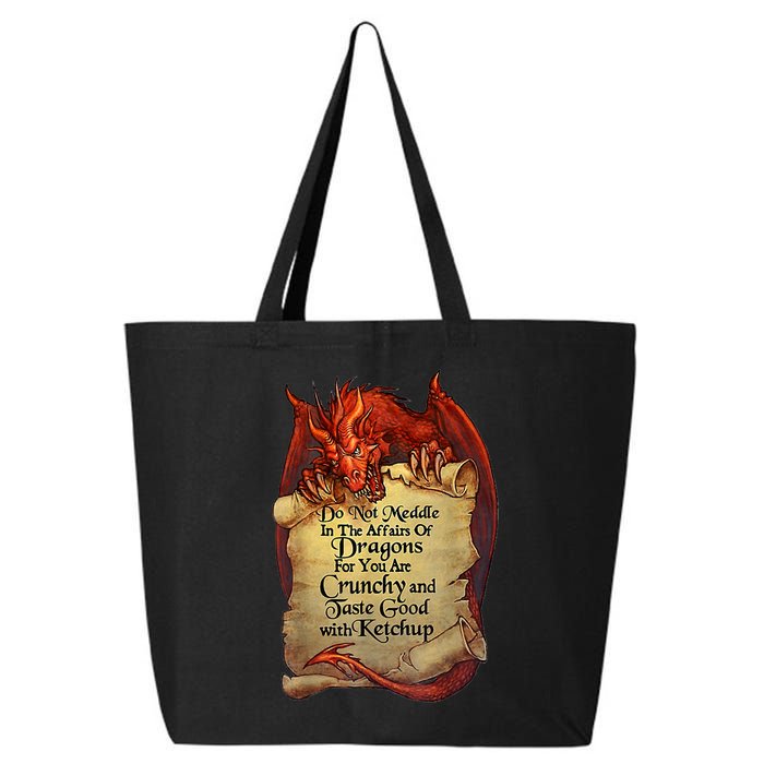 Do Not Meddle In The Affairs Of Dragons For You Are Crunchy 25L Jumbo Tote