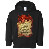 Do Not Meddle In The Affairs Of Dragons For You Are Crunchy Toddler Hoodie
