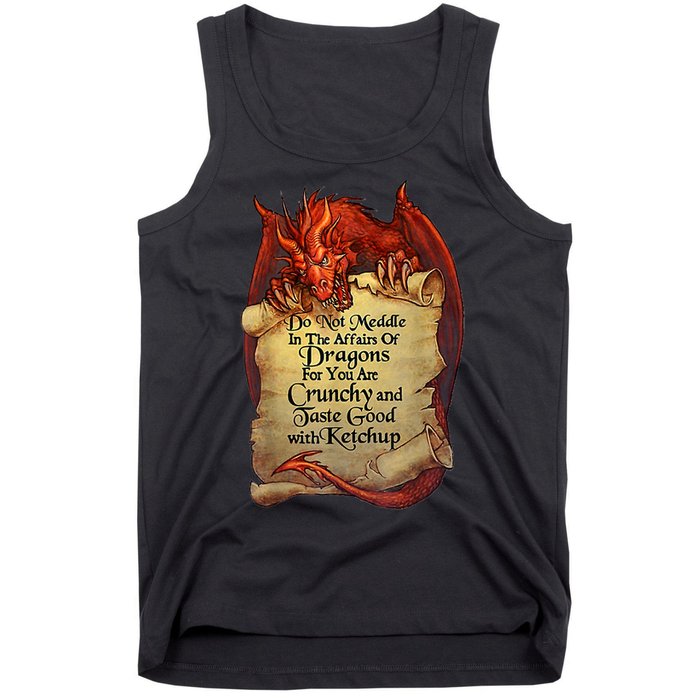 Do Not Meddle In The Affairs Of Dragons For You Are Crunchy Tank Top