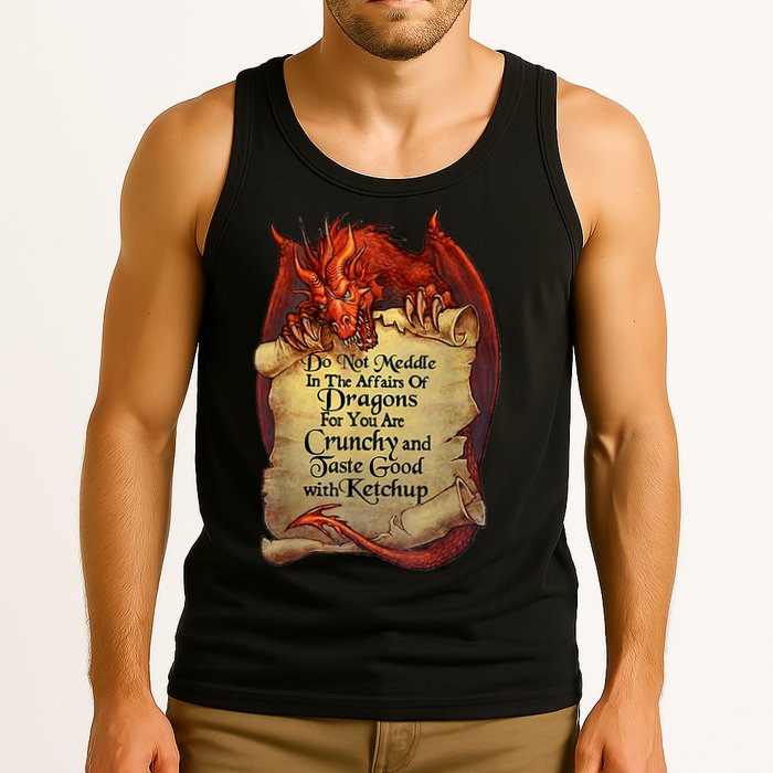 Do Not Meddle In The Affairs Of Dragons For You Are Crunchy Tank Top