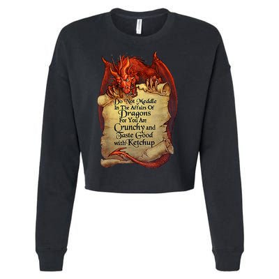 Do Not Meddle In The Affairs Of Dragons For You Are Crunchy Cropped Pullover Crew