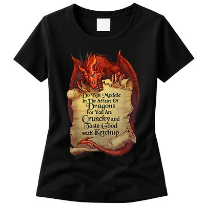 Do Not Meddle In The Affairs Of Dragons For You Are Crunchy Womens T-Shirt