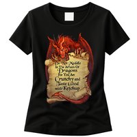 Do Not Meddle In The Affairs Of Dragons For You Are Crunchy Womens T-Shirt