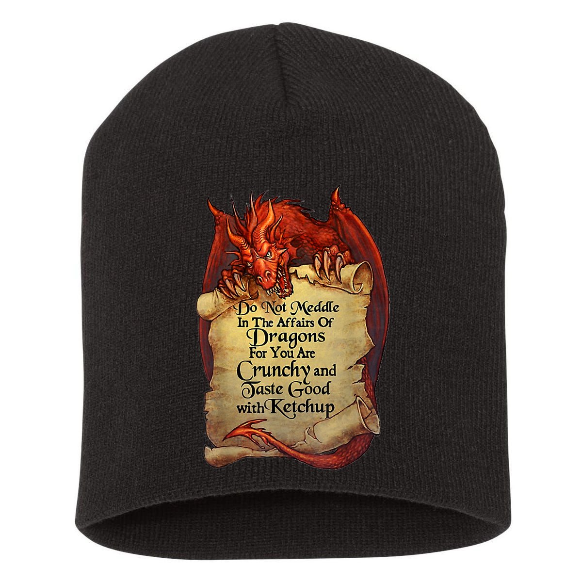 Do Not Meddle In The Affairs Of Dragons For You Are Crunchy Short Acrylic Beanie