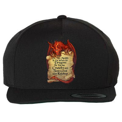 Do Not Meddle In The Affairs Of Dragons For You Are Crunchy Wool Snapback Cap