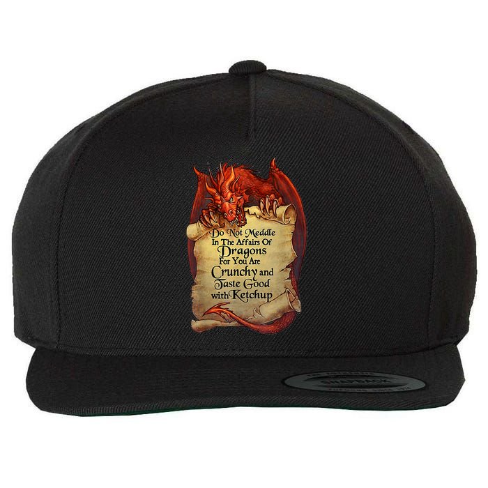 Do Not Meddle In The Affairs Of Dragons For You Are Crunchy Wool Snapback Cap
