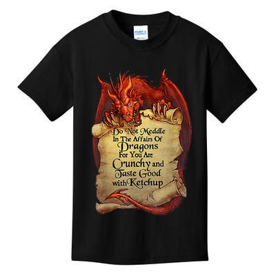 Do Not Meddle In The Affairs Of Dragons For You Are Crunchy Kids T-Shirt