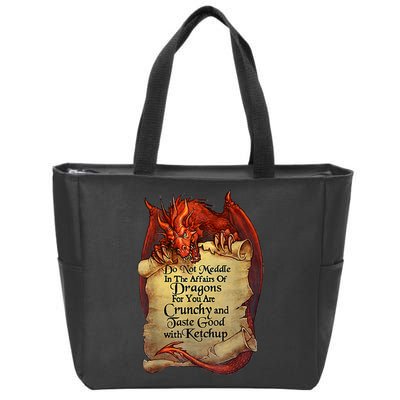Do Not Meddle In The Affairs Of Dragons For You Are Crunchy Zip Tote Bag