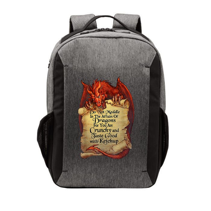 Do Not Meddle In The Affairs Of Dragons For You Are Crunchy Vector Backpack