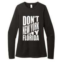 DonT Newyork My Florida Amazing Phrase Womens CVC Long Sleeve Shirt