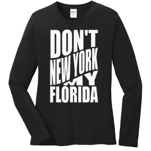 DonT Newyork My Florida Amazing Phrase Ladies Long Sleeve Shirt