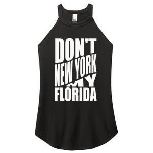 DonT Newyork My Florida Amazing Phrase Women's Perfect Tri Rocker Tank