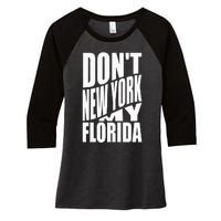 DonT Newyork My Florida Amazing Phrase Women's Tri-Blend 3/4-Sleeve Raglan Shirt