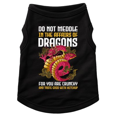 Do Not Meddle In The Affairs Of Dragons For You Are Crunchy Doggie Tank