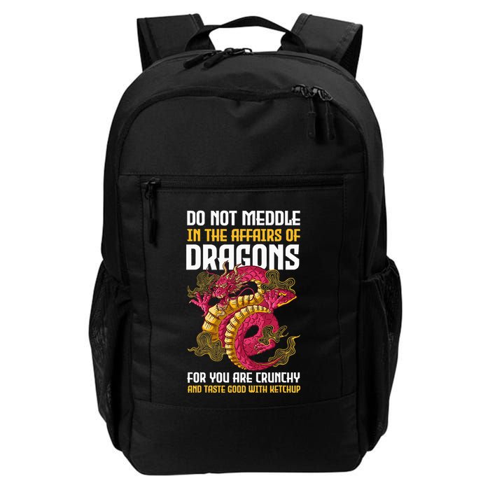 Do Not Meddle In The Affairs Of Dragons For You Are Crunchy Backpack