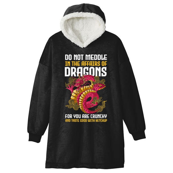 Do Not Meddle In The Affairs Of Dragons For You Are Crunchy Hooded Wearable Blanket