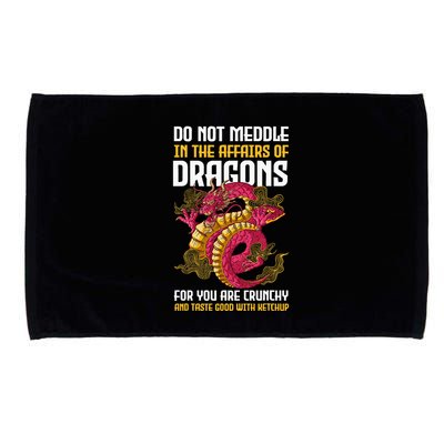 Do Not Meddle In The Affairs Of Dragons For You Are Crunchy Microfiber Hand Towel