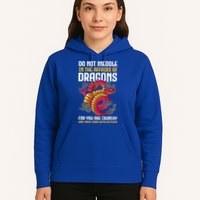 Do Not Meddle In The Affairs Of Dragons For You Are Crunchy Hoodie