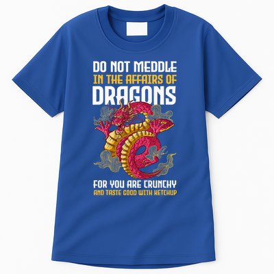Do Not Meddle In The Affairs Of Dragons For You Are Crunchy Tall T-Shirt