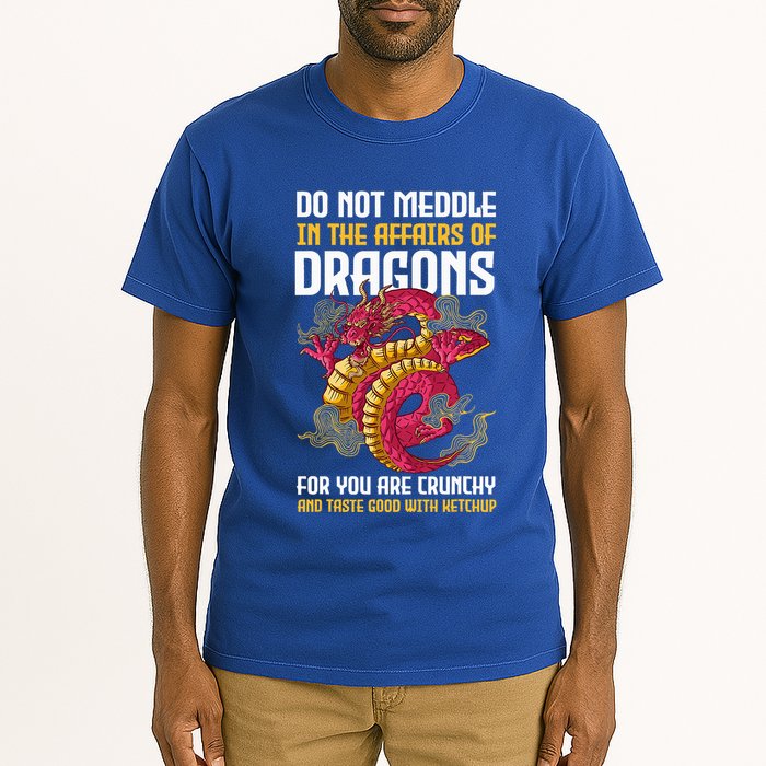 Do Not Meddle In The Affairs Of Dragons For You Are Crunchy Tall T-Shirt