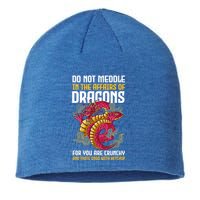 Do Not Meddle In The Affairs Of Dragons For You Are Crunchy Sustainable Beanie