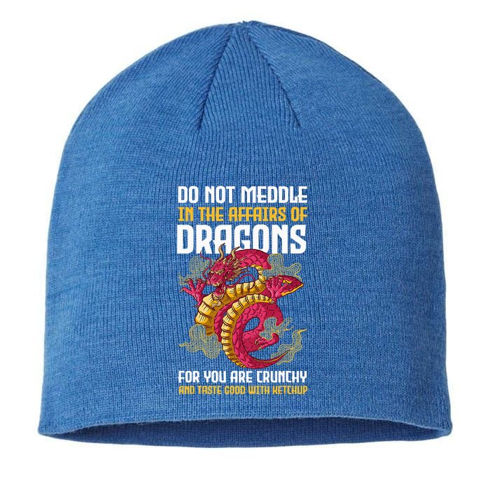 Do Not Meddle In The Affairs Of Dragons For You Are Crunchy Sustainable Beanie