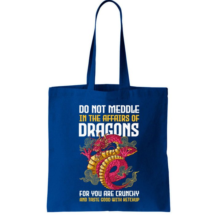 Do Not Meddle In The Affairs Of Dragons For You Are Crunchy Bag