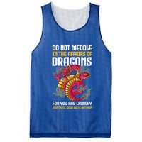 Do Not Meddle In The Affairs Of Dragons For You Are Crunchy Mesh Reversible Basketball Jersey Tank