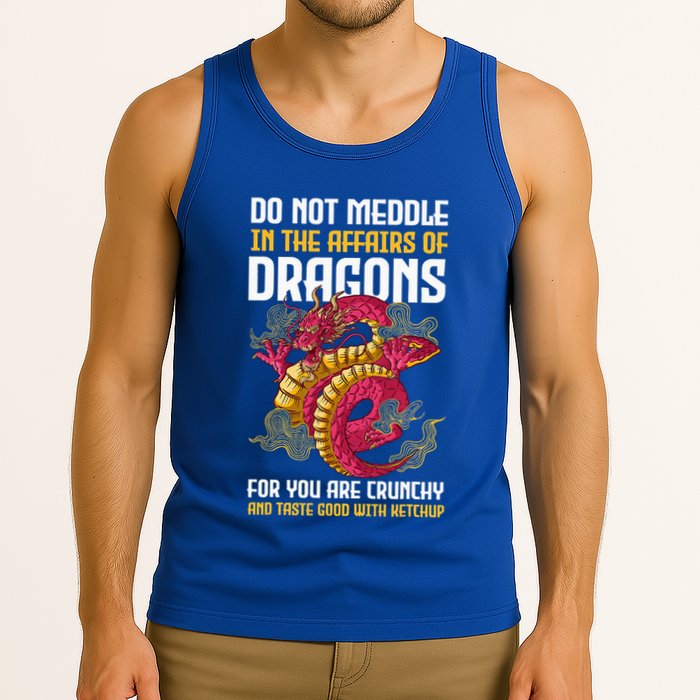 Do Not Meddle In The Affairs Of Dragons For You Are Crunchy Tank Top