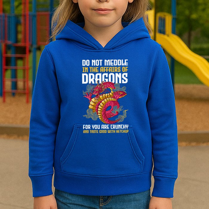 Do Not Meddle In The Affairs Of Dragons For You Are Crunchy Kids Hoodie