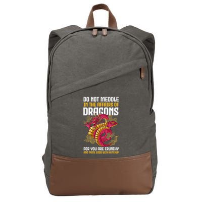 Do Not Meddle In The Affairs Of Dragons For You Are Crunchy Cotton Canvas Backpack