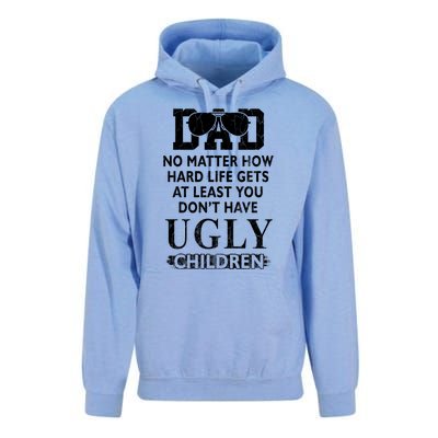 Dad No Matter How Hard Life Gets At Least You Didnt Have Ugly Children Fathers Unisex Surf Hoodie