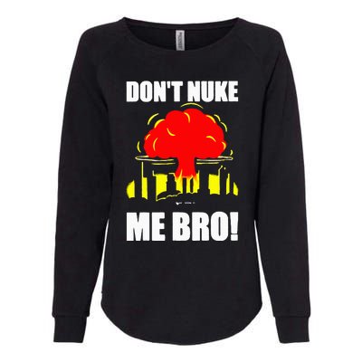 Don’t Nuke Me Bro retro Womens California Wash Sweatshirt