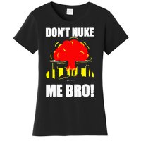 Don’t Nuke Me Bro retro Women's T-Shirt