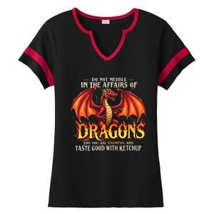 Do Not Meddle In The Affairs Of Dragons Dragon Lover Design Ladies Halftime Notch Neck Tee