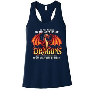 Do Not Meddle In The Affairs Of Dragons Dragon Lover Design Women's Racerback Tank