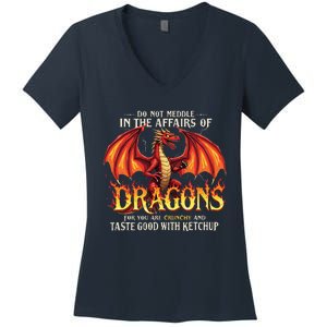 Do Not Meddle In The Affairs Of Dragons Dragon Lover Design Women's V-Neck T-Shirt