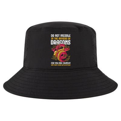 Do Not Meddle In The Affairs Of Dragons For You Are Crunchy Cool Comfort Performance Bucket Hat