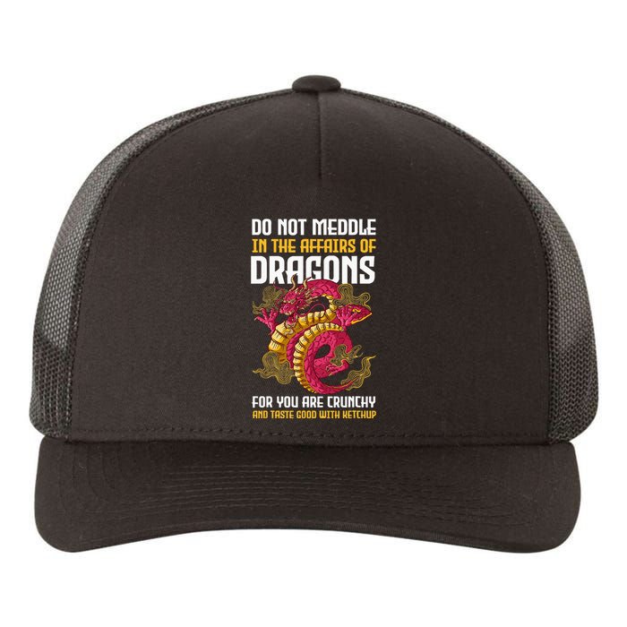 Do Not Meddle In The Affairs Of Dragons For You Are Crunchy Yupoong Adult 5-Panel Trucker Hat