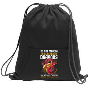 Do Not Meddle In The Affairs Of Dragons For You Are Crunchy Sweatshirt Cinch Pack Bag